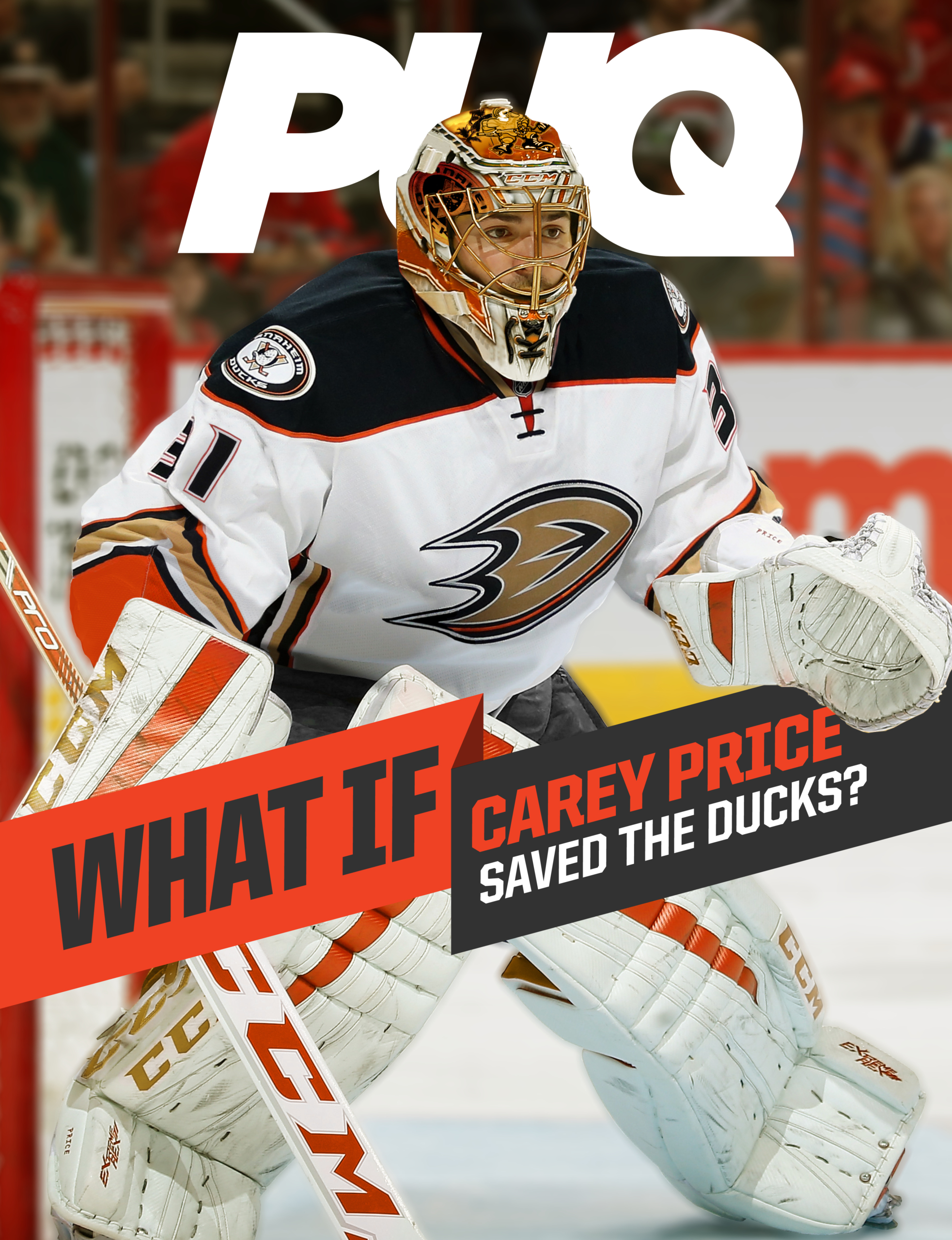 Cover of PUQ magazine featuring Carey Price in a Ducks jersey with the banner headline "What if Carey Price saved the Ducks?"